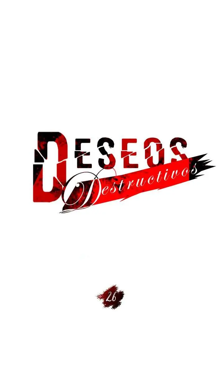 Deseos destructivos Capítulo 26 - Page 36